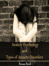 Anxiety Psychology and Types of Anxiety Disorders by Roman Bond eBook